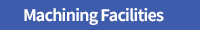 Machining Facilities